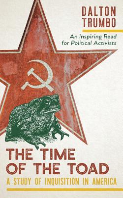 The Time of the Toad: A Study of Inquisition in America, and Two Related Pamphlets (Perennial Library, P 268) Cover Image