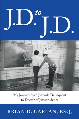 J.D. to J.D.: My Journey from Juvenile Delinquent to Doctor of Jurisprudence Cover Image