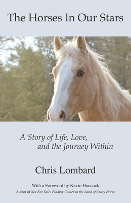 The Horses In Our Stars: A Story of Life, Love, and the Journey Within Cover Image