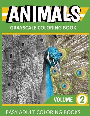 Animals: Grayscale Coloring Book Vol. 2: Easy Coloring Books For Adults Cover Image