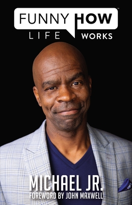 Funny How Life Works By Michael Jr Cover Image