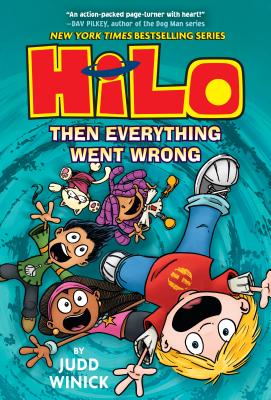 Hilo Book 5: Then Everything Went Wrong: (A Graphic Novel) By Judd Winick Cover Image