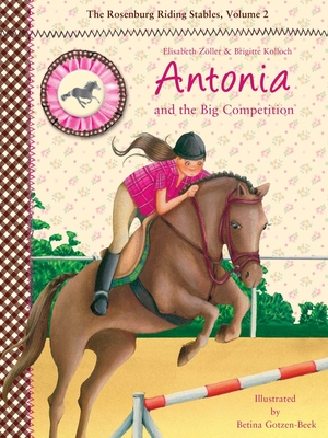 Antonia and the Big Competition: The Rosenburg Riding Stables, Volume 2 Cover Image