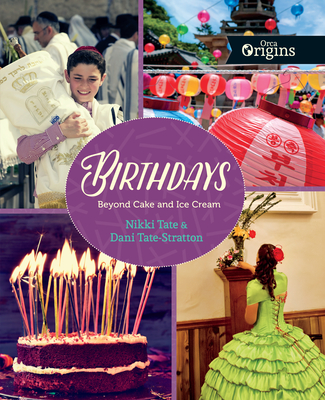 Birthdays: Beyond Cake and Ice Cream (Orca Origins #3) Cover Image