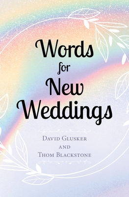 Words For New Weddings By David Glusker, Thom Blackstone Cover Image