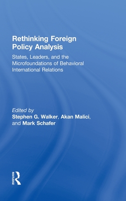 Rethinking Foreign Policy Analysis: States, Leaders, and the ...