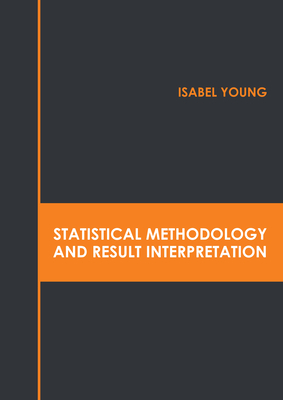 Statistical Methodology and Result Interpretation By Isabel Young (Editor) Cover Image