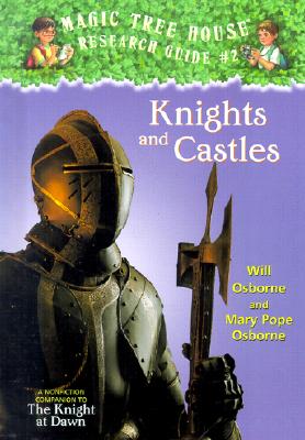 Knights and Castles: A Nonfiction Companion to Magic Tree House #2: The Knight at Dawn Cover Image