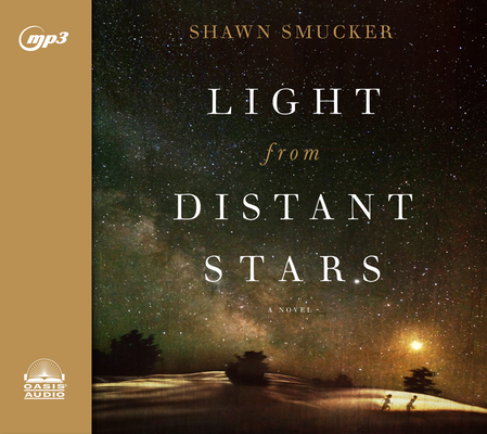 Light from Distant Stars: A Novel By Shawn Smucker, Adam Verner (Narrator) Cover Image