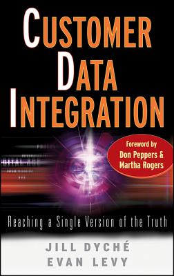 Customer Data Integration: Reaching a Single Version of the Truth (Wiley and SAS Business #7)