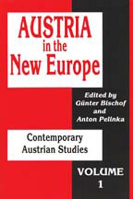 Austria in the New Europe (Contemporary Austrian Studies #1) By Günter Bischof (Editor), Anton Pelinka (Editor) Cover Image
