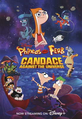 Phineas and Ferb Candace Against the Universe By Disney Books, Disney Storybook Art Team (Illustrator) Cover Image