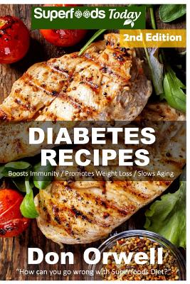 Diabetes Recipes: Over 240 Diabetes Type-2 Quick & Easy Gluten Free Low Cholesterol Whole Foods Diabetic Recipes full of Antioxidants & Cover Image