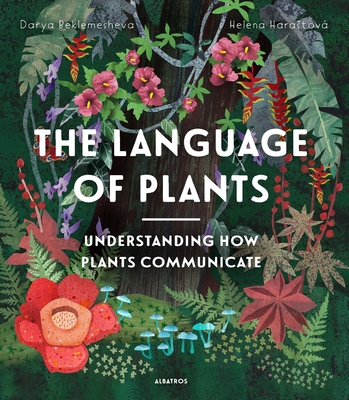 The Language of Plants By Helena Harastova, Darya Beklemesheva (Illustrator) Cover Image