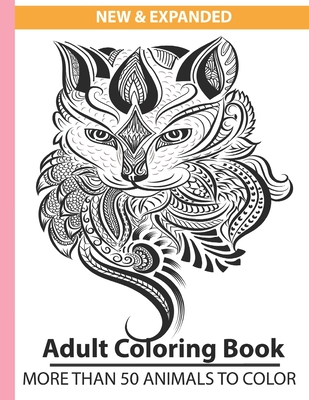 New & Expanded Adult coloring book more than 50 animals to color: adult  coloring books animals and flowers - stress relief coloring book for women,  gi (Paperback)
