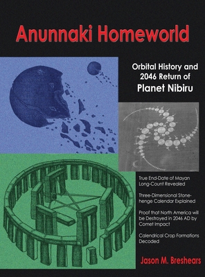 Anunnaki Homeworld: Orbital History and 2046 Return of Planet Nibiru Cover Image