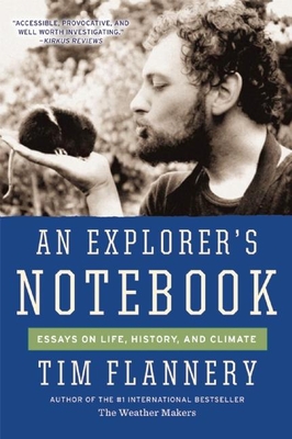 An Explorer's Notebook: Essays on Life, History, and Climate By Tim Flannery Cover Image