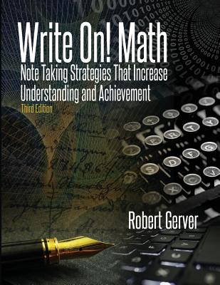 Write On! Math: Note Taking Strategies That Increase Understanding and Achievement 3rd Edition Cover Image