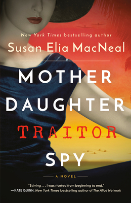 Mother Daughter Traitor Spy: A Novel