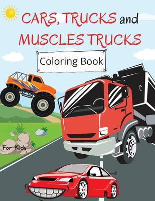 Download Cars Trucks And Muscle Cars Coloring Book For Kids Ages 4 8 Cars Coloring Book For Kids Large Print Coloring Book Of Trucks Muscle Cars Coloring Boo Paperback The Concord Bookshop Established 1940