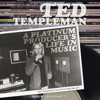 Ted Templeman Lib/E: A Platinum Producer's Life in Music By Ted Templeman, Greg Renoff, Sean Runnette (Read by) Cover Image