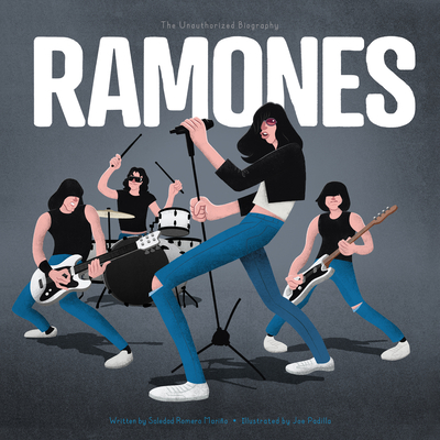 Ramones: The Unauthorized Biography (Band Bios) By Soledad Romero Mariño, Joe Padilla (Illustrator) Cover Image