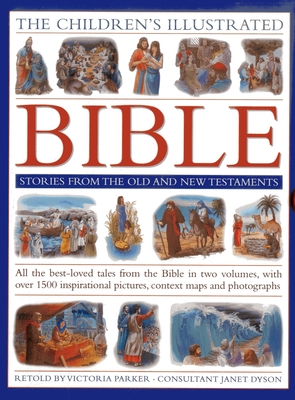 The Children's Illustrated Bible: Stories from the Old and New Testaments: All the Best-Loved Tales from the Bible in Two Volumes, with Over 800 Inspi By Victoria Parker (Retold by), Janet Dyson (Consultant) Cover Image