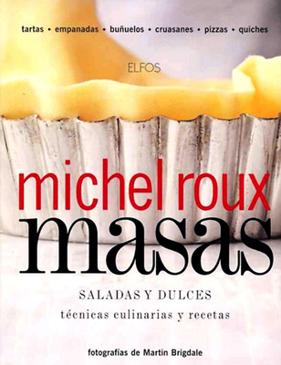 Masas, saladas y dulces By Michel Roux Cover Image