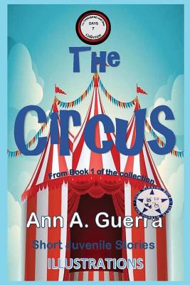 The Circus: From Book 1 of the Collection - Story No.7 By Daniel Guerra, Ann a. Guerra Cover Image