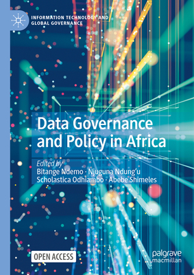Data Governance and Policy in Africa (Information Technology and Global ...