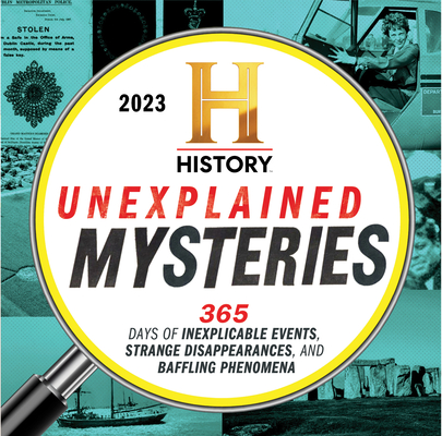 2023 History Channel Unexplained Mysteries Boxed Calendar: 365 Days of Inexplicable Events, Strange Disappearances, and Baffling Phenomena (Moments in HISTORY™ Calendars) By History Channel Cover Image