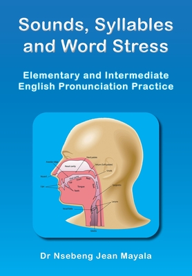 Sounds, Syllables and Word Stress: Elementary and Intermediate English Pronunciation Practice Cover Image