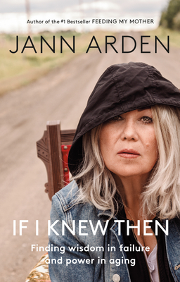 If I Knew Then: Finding wisdom in failure and power in aging Cover Image