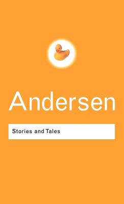 Stories and Tales (Routledge Classics) By Hans Christian Andersen, Hermann Hesse (Foreword by) Cover Image
