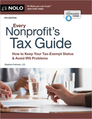 Every Nonprofit's Tax Guide: How to Keep Your Tax-Exempt Status & Avoid IRS Problems By Stephen Fishman Cover Image