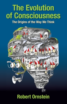 The Evolution of Consciousness By Robert Ornstein Cover Image