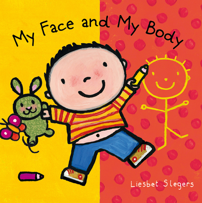 My Face and My Body By Liesbet Slegers, Liesbet Slegers (Illustrator) Cover Image