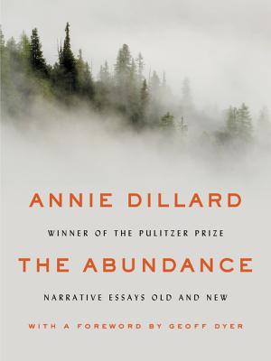 The Abundance: Narrative Essays Old and New Cover Image