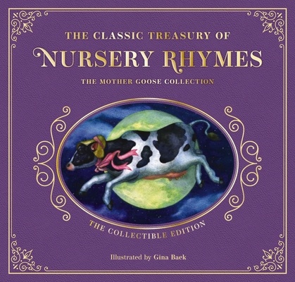 The Complete Collection of Mother Goose Nursery Rhymes: The Collectible Leather Edition By Mother Goose, Gina Baek (Illustrator) Cover Image