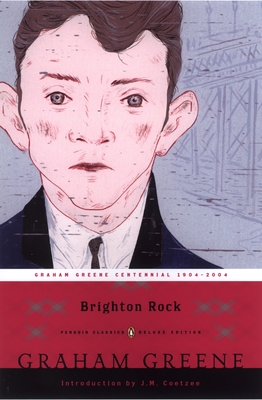 Brighton Rock: (Penguin Classics Deluxe Edition) By Graham Greene, J. M. Coetzee (Introduction by) Cover Image