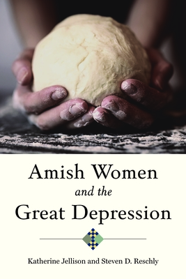 Amish Women and the Great Depression (Young Center Books in Anabaptist and Pietist Studies) Cover Image