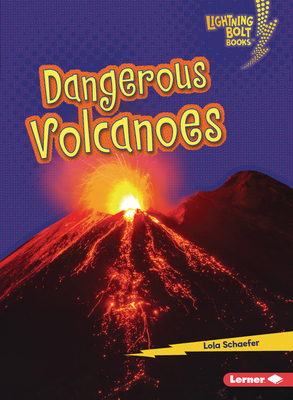 Dangerous Volcanoes (Lightning Bolt Books (R) -- Earth in Danger)