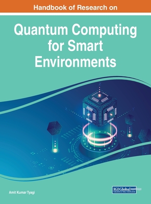 Handbook of Research on Quantum Computing for Smart Environments Cover Image