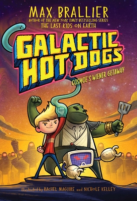 Galactic Hot Dogs 1: Cosmoe's Wiener Getaway By Max Brallier, Rachel Maguire (Illustrator), Nichole Kelley (Illustrator), Max Brallier (Created by) Cover Image