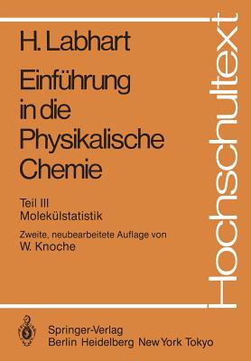 Einführung in Die Physikalische Chemie: Teil III: Molekülstatistik ...