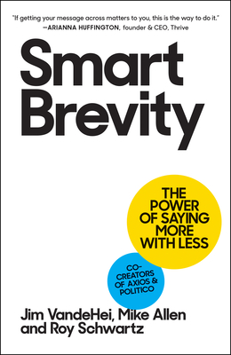 Smart Brevity: The Power of Saying More with Less Cover Image