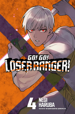 Go! Go! Loser Ranger! 4 By Negi Haruba Cover Image