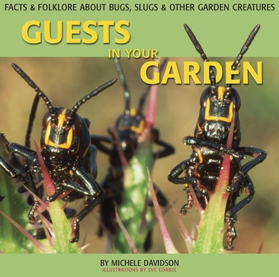 Guests in Your Garden By Michele Davidson, Eve Corbel (Illustrator) Cover Image
