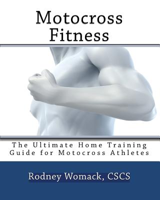 Motocross Fitness: The Ultimate Home Training Guide for Motocross Athletes Cover Image
