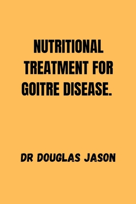 Nutritional Treatment for Goitre Disease. Cover Image